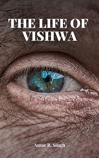 The Life of Vishwa